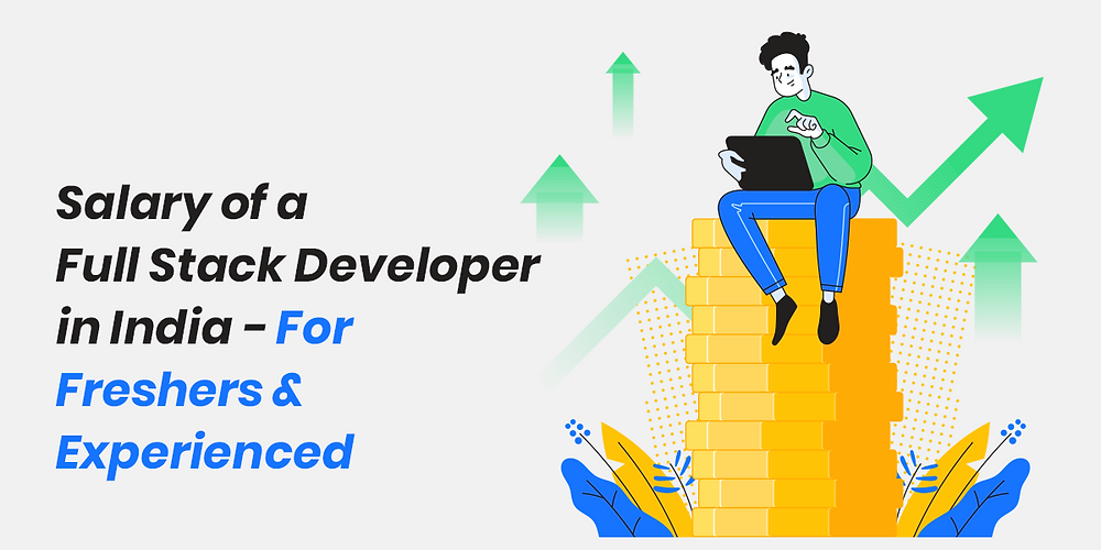 How Much Is A Full Stack Web Developer Salary In India how-much-is-a-full-stack-web-developer-salary-in-india