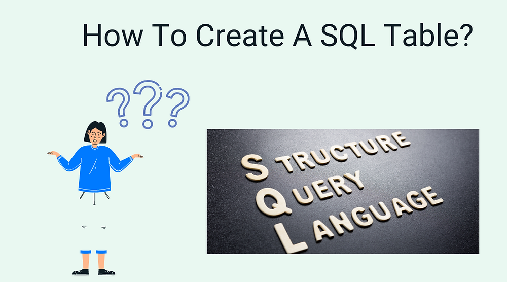 What Is SQL Table Creation And How Does It Work?