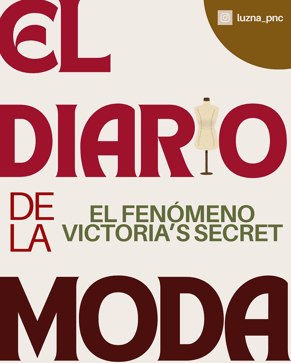 EL FENÓMENO VICTORIA’S SECRET: DE REINADO ABSOLUTO A REINVENCIÓN NECESARIA
