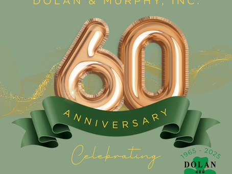 Celebrating 60 Years of Excellence: Dolan & Murphy, Inc. Marks Six Decades in Commercial Real Estate