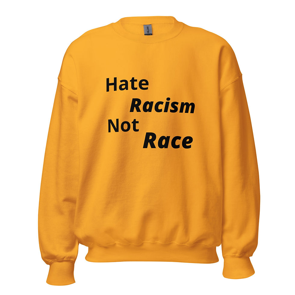 Thumbnail: Hate Racism Not Race - Unisex Sweatshirt