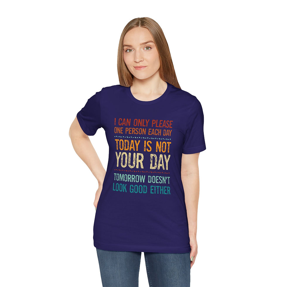 Thumbnail: I Can Only Please One Person Each Day Jersey Short Sleeve Tee