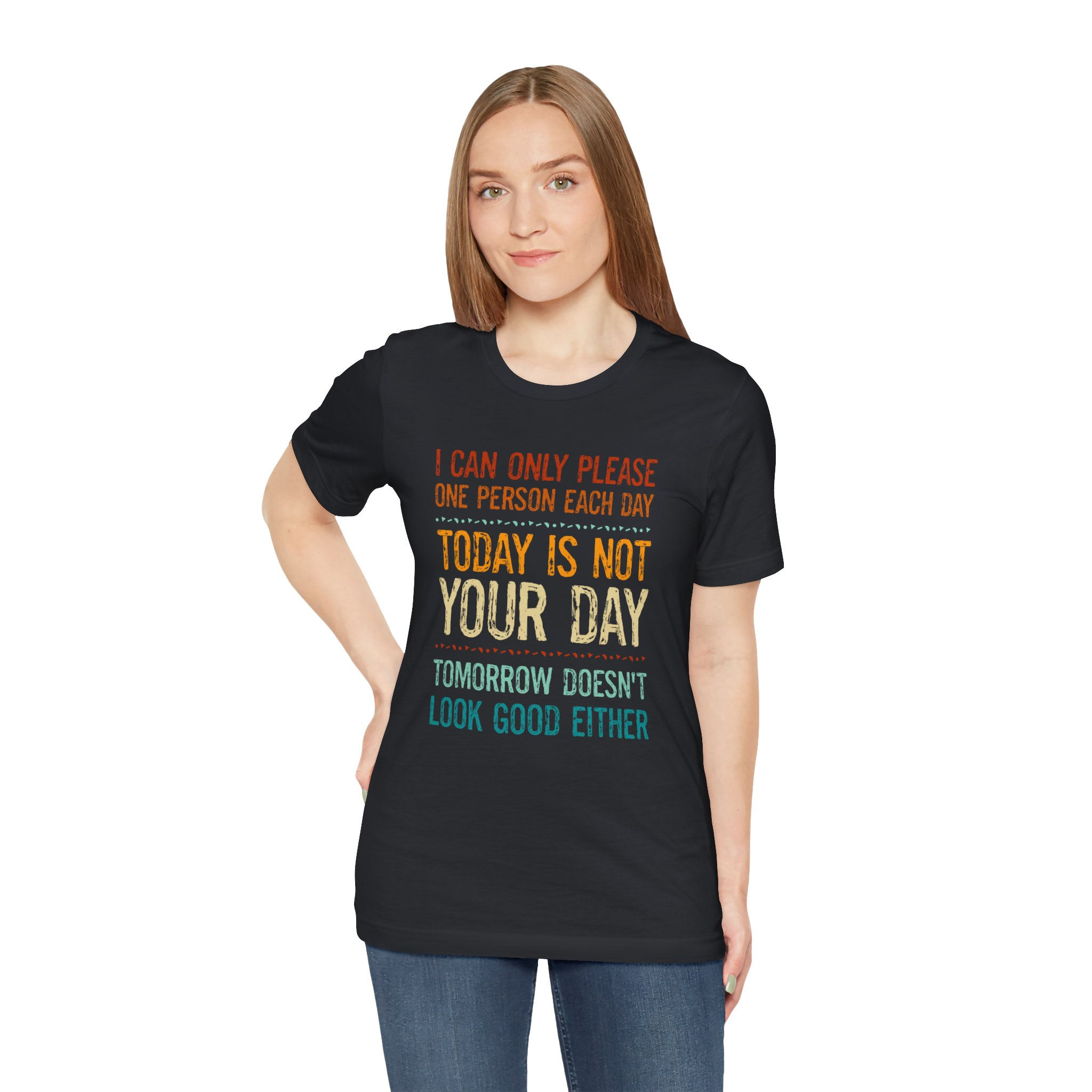 I Can Only Please One Person Each Day Jersey Short Sleeve Tee