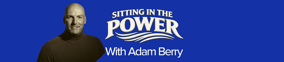 Sitting in the Power with Adam Berry - weekly online live spiritual practice.