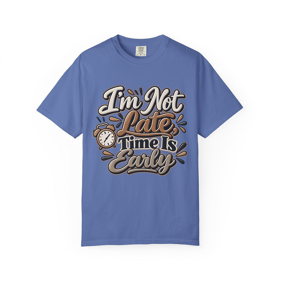 Thumbnail: I'm Not Late, Time Is Early T-Shirt
