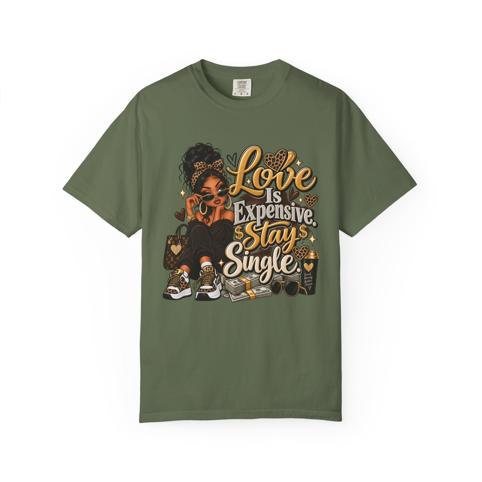 T-Shirt — "Love Is Expensive, Stays Single" (Stylish Single Gal Design)