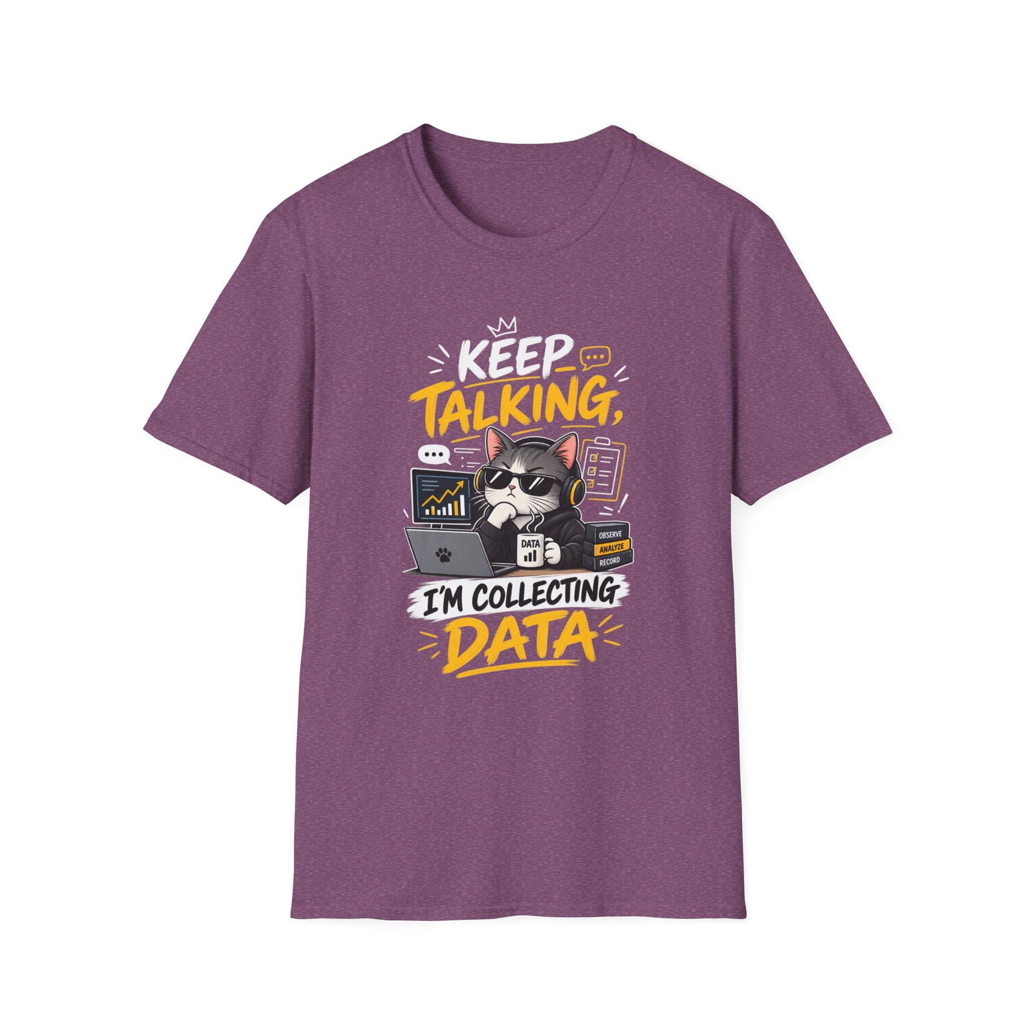 Keep Talking I'm Collecting Data T-Shirt — Funny Data Scientist Cat Tee
