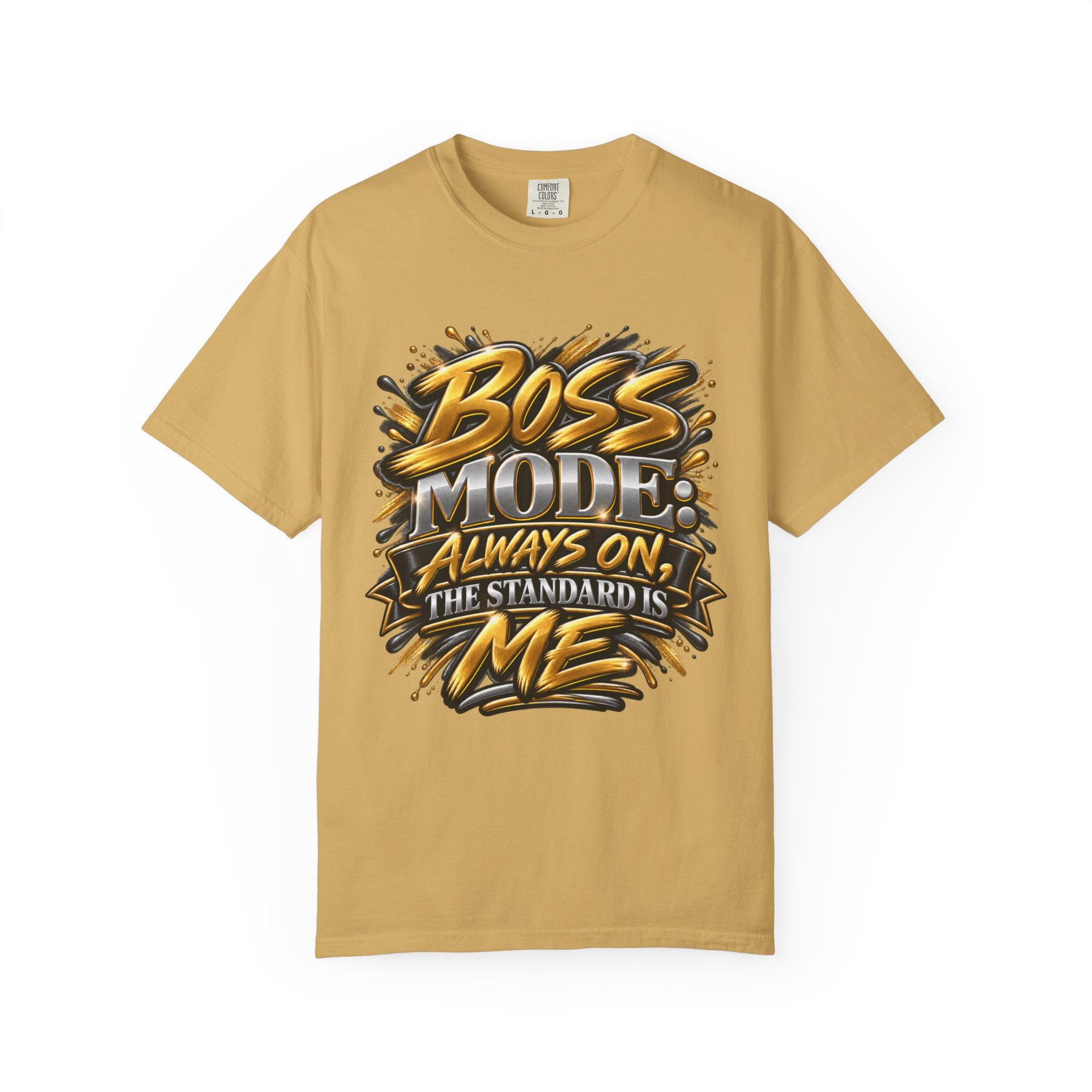 Boss Mode T-Shirt — “Boss Mode Always On, The Standard Is Me”