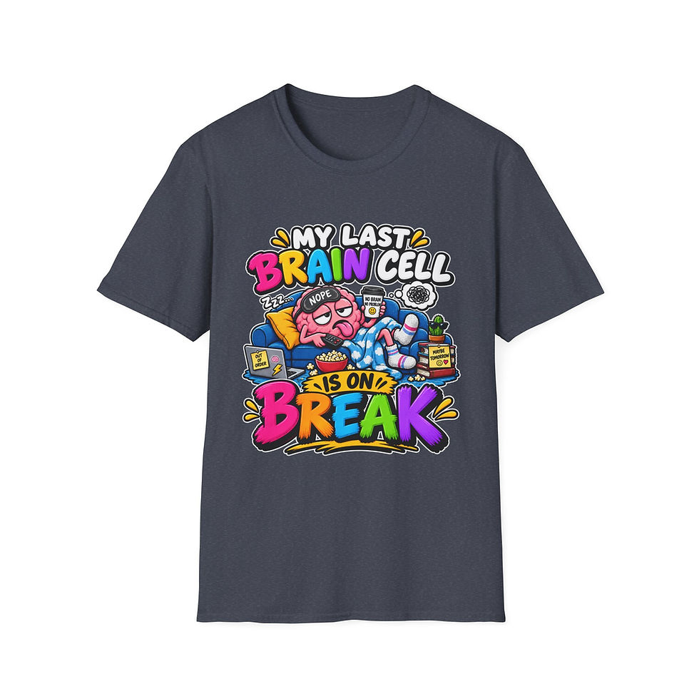 Thumbnail: My Last Brain Cell Is On Break T-Shirt