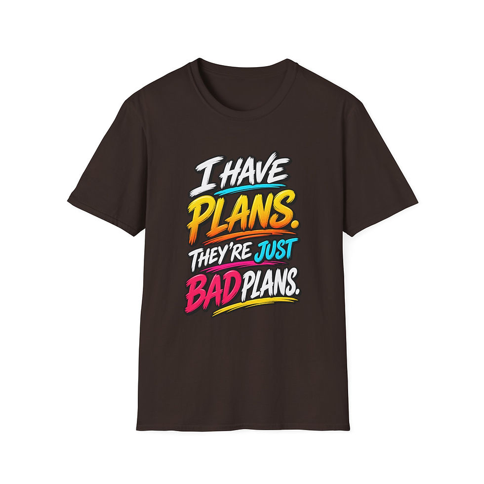 Thumbnail: Funny 'I Have Plans' Graphic T-Shirt — 'They're Just Bad Plans' Casual Tee