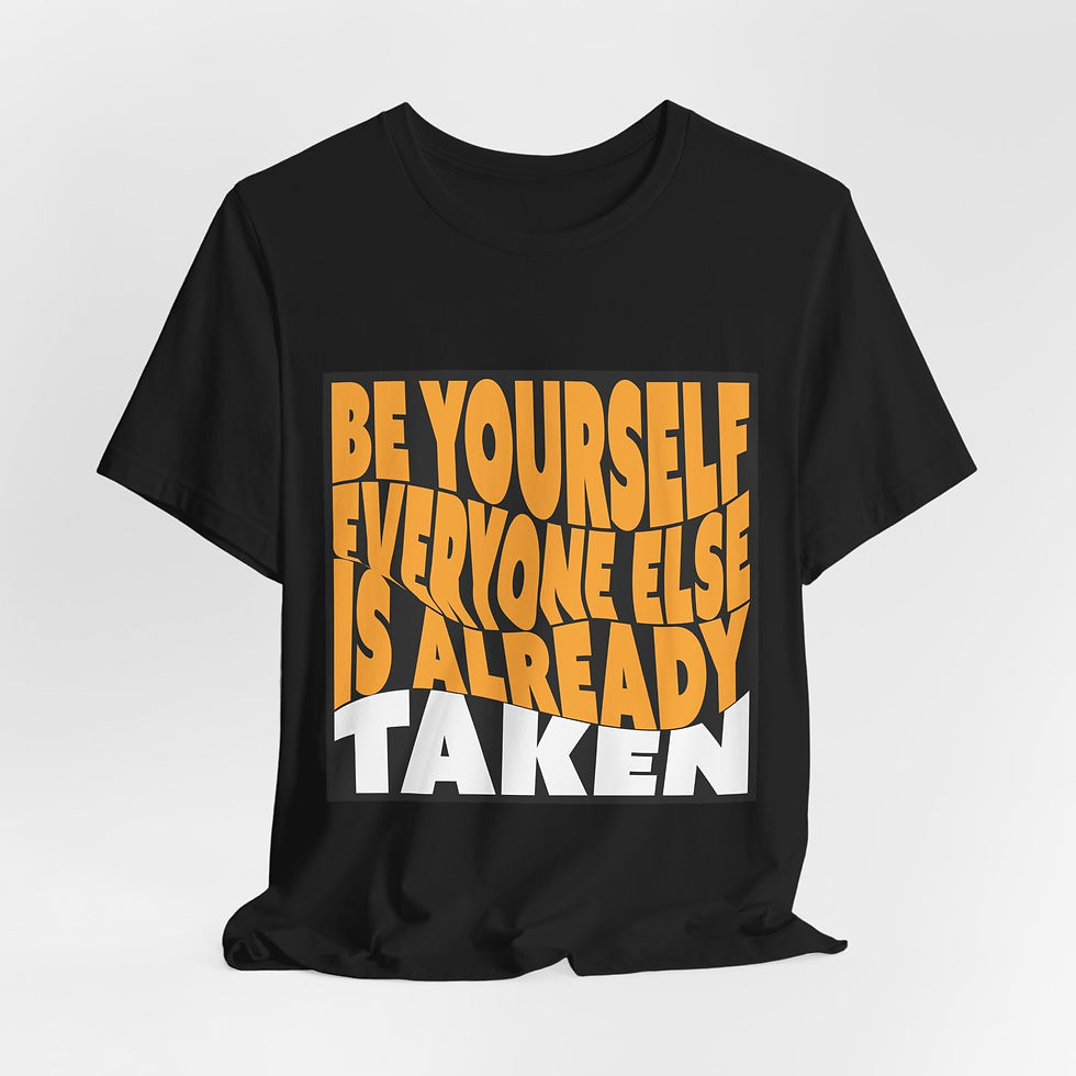 Thumbnail: Be Yourself Everyone Else Is Already Taken T-Shirt — Inspirational Graphic Tee