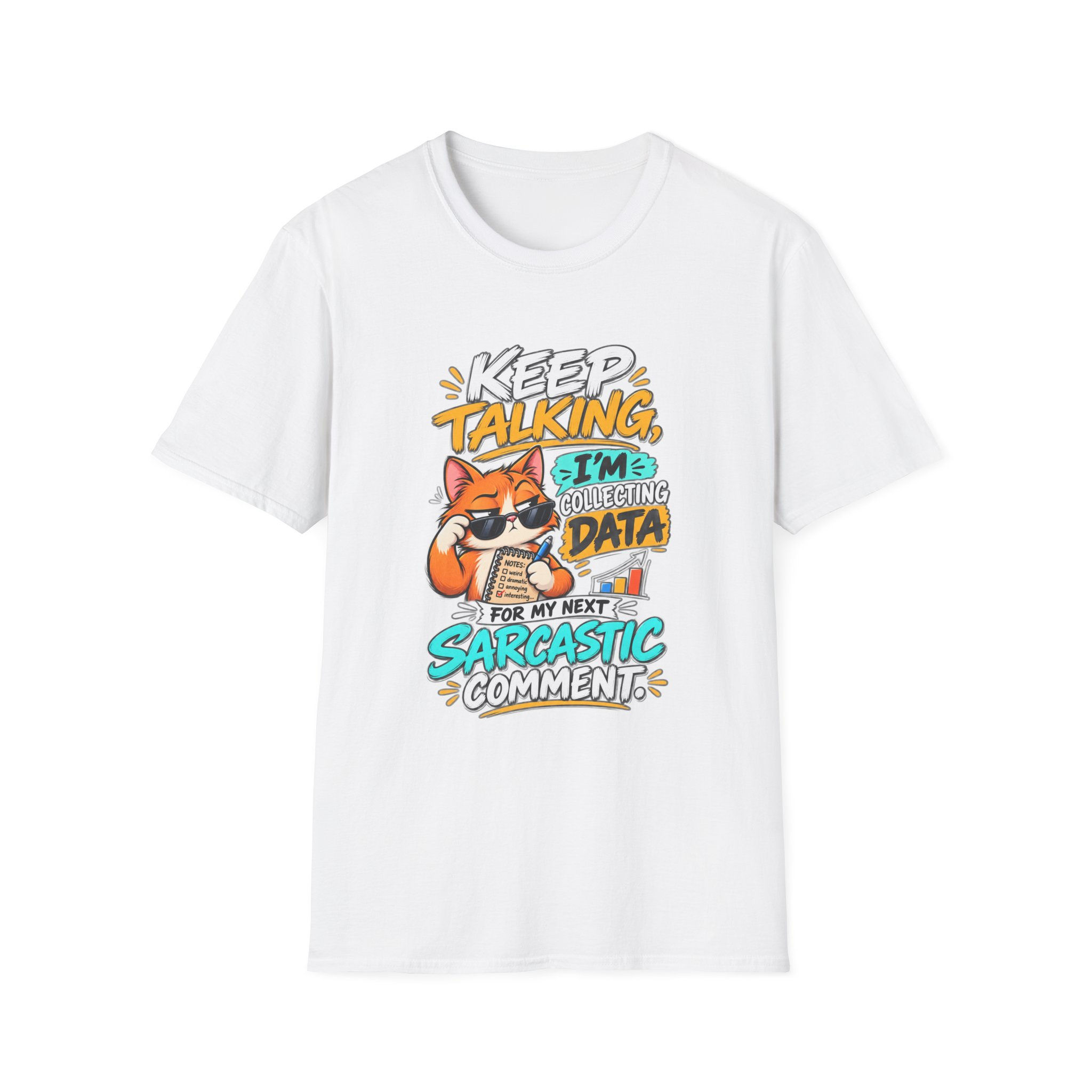 Keep Talking I'm Collecting Data T-Shirt — Funny Sarcastic Fox Tee