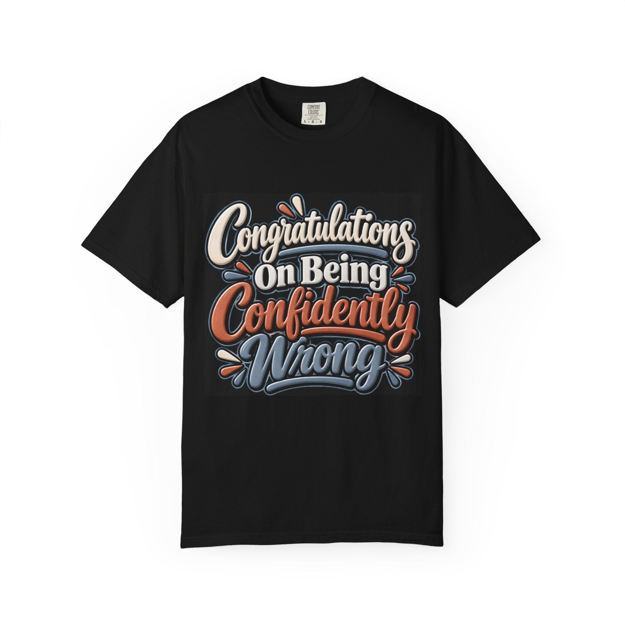 'Congratulations on Being Confidently Wrong' Graphic T-Shirt