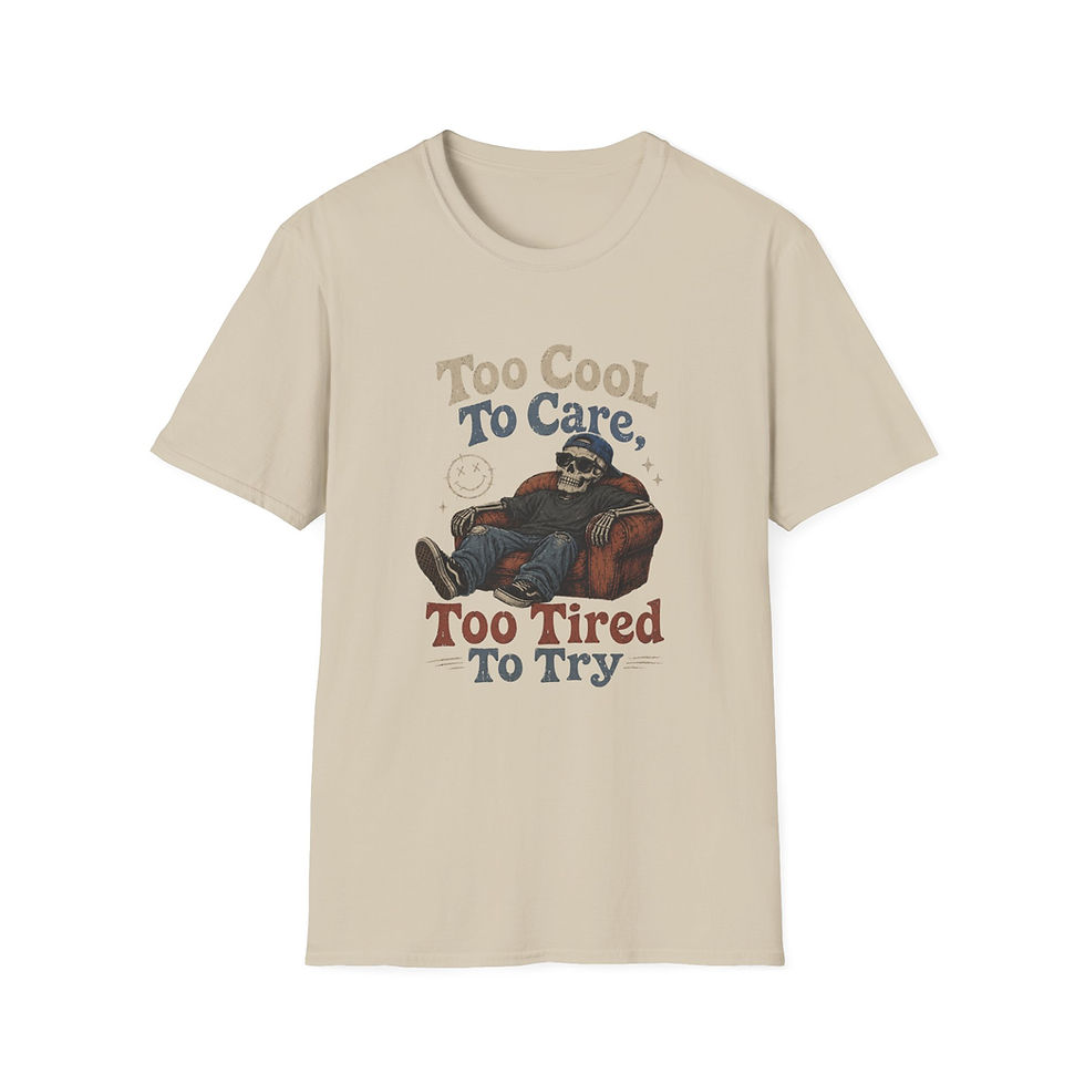 Thumbnail: T-Shirt — "Too Cool To Care, Too Tired To Try" Skeleton Lounge Tee
