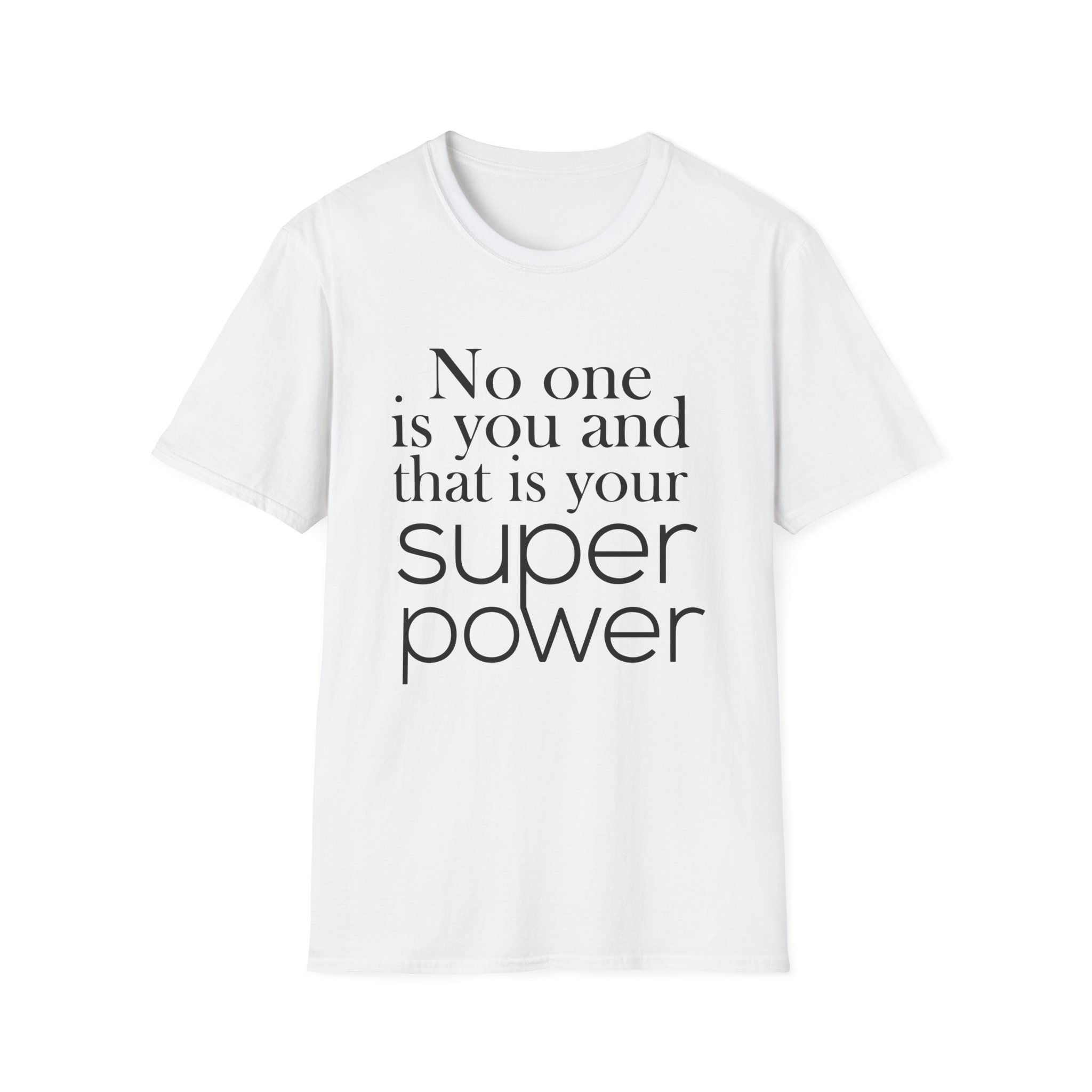 Inspirational Tee — "No one is you and that is your superpower"