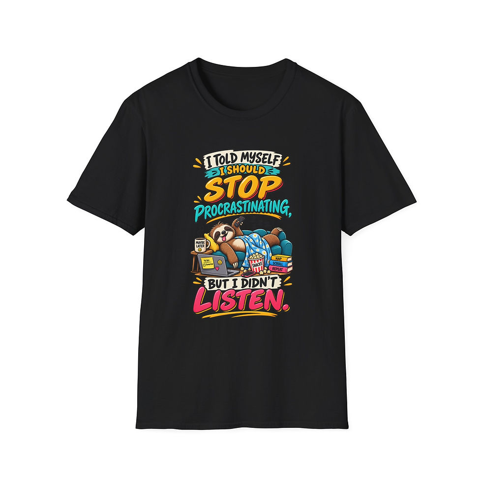 Thumbnail: Stop Procrastinating TShirt – I Told Myself I Should Stop Procrastinating Design