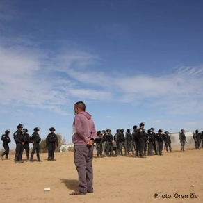 Life Under Threat: The Bedouins of the Negev Resist Displacement
