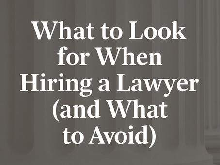 What to Look for When Hiring a Lawyer (and What to Avoid)