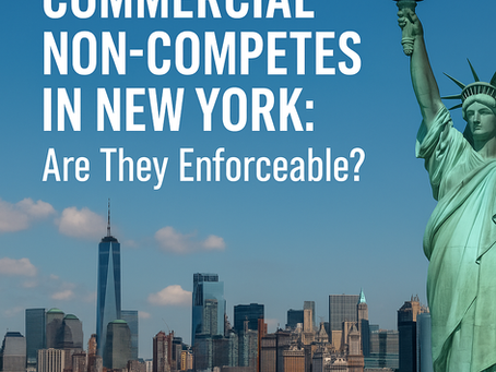 Commercial Non-Competes in New York: Are They Enforceable?