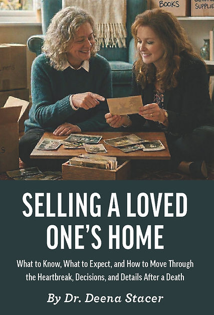 Book cover of "Selling a Loved One's Home After a Death: What to Know, What to Expect, and How to Move Through the Heartbreak, Decisions, and Details After a Death" by Dr. Deena Stacer, a free guide for families navigating probate, trust sales, grief, and selling an inherited home.