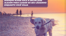 DogHero ajuda você a encontrar alguém para cuidar do seu cãozinho enquanto você viaja