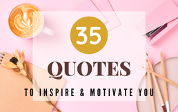 35 Quotes to Keep you Going