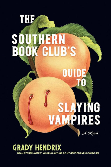 The Southern Book Club's Guide to Slaying Vampires - Grady Hendrix