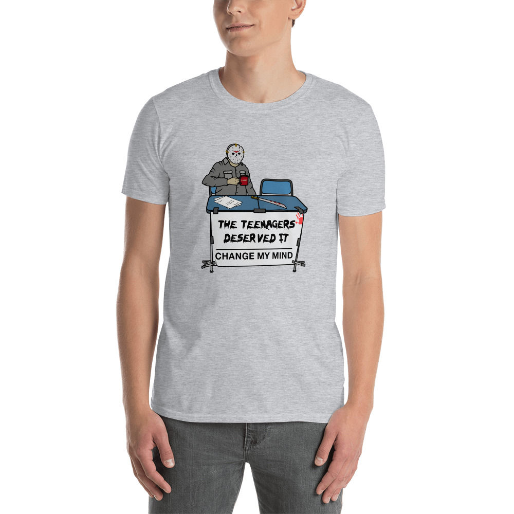 Jason Friday the 13th Teenagers Deserved it Short-Sleeve Unisex T-Shirt