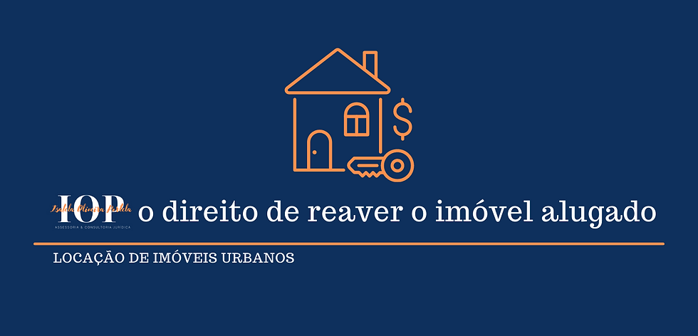 Será que posso reaver o imóvel durante o prazo de locação?