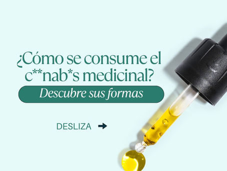 ¿Cómo se consume el c*nnabis medicinal? Descubre todas sus formas