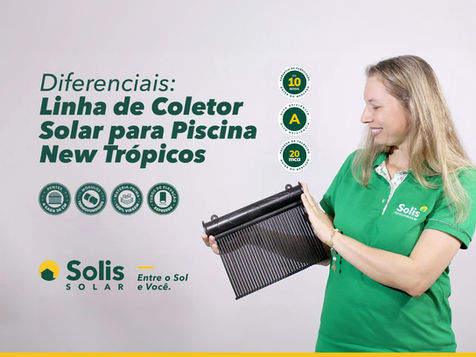 Piscina aquecida o ano inteiro: Diferenciais dos Coletores para Piscinas New Trópicos