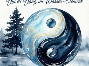 Yin & Yang im Wasser-Element: Die Balance der Nieren-Energie finden