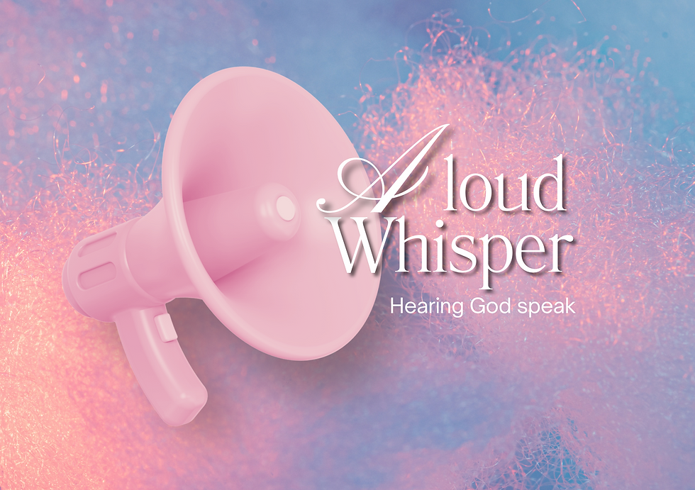 A Loud Whisper... 'Hearing God Speak'