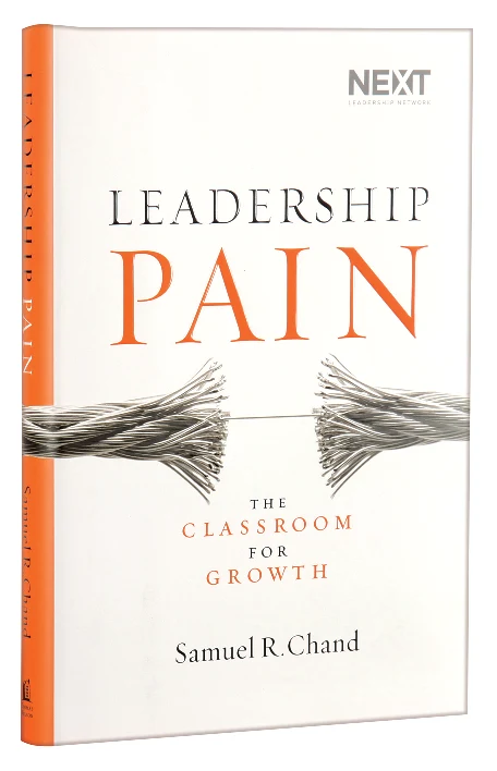 Leadership Pain: the Classroom for Growth by Samuel Chand