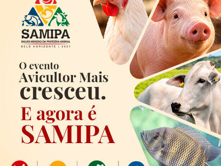 O tradicional "Avicultor Mais" passa a se chamar SAMIPA — Salão Mineiro da Proteína Animal.