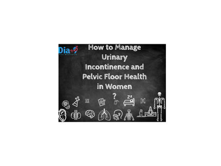 How to Manage Urinary Incontinence and Pelvic Floor Health in Women