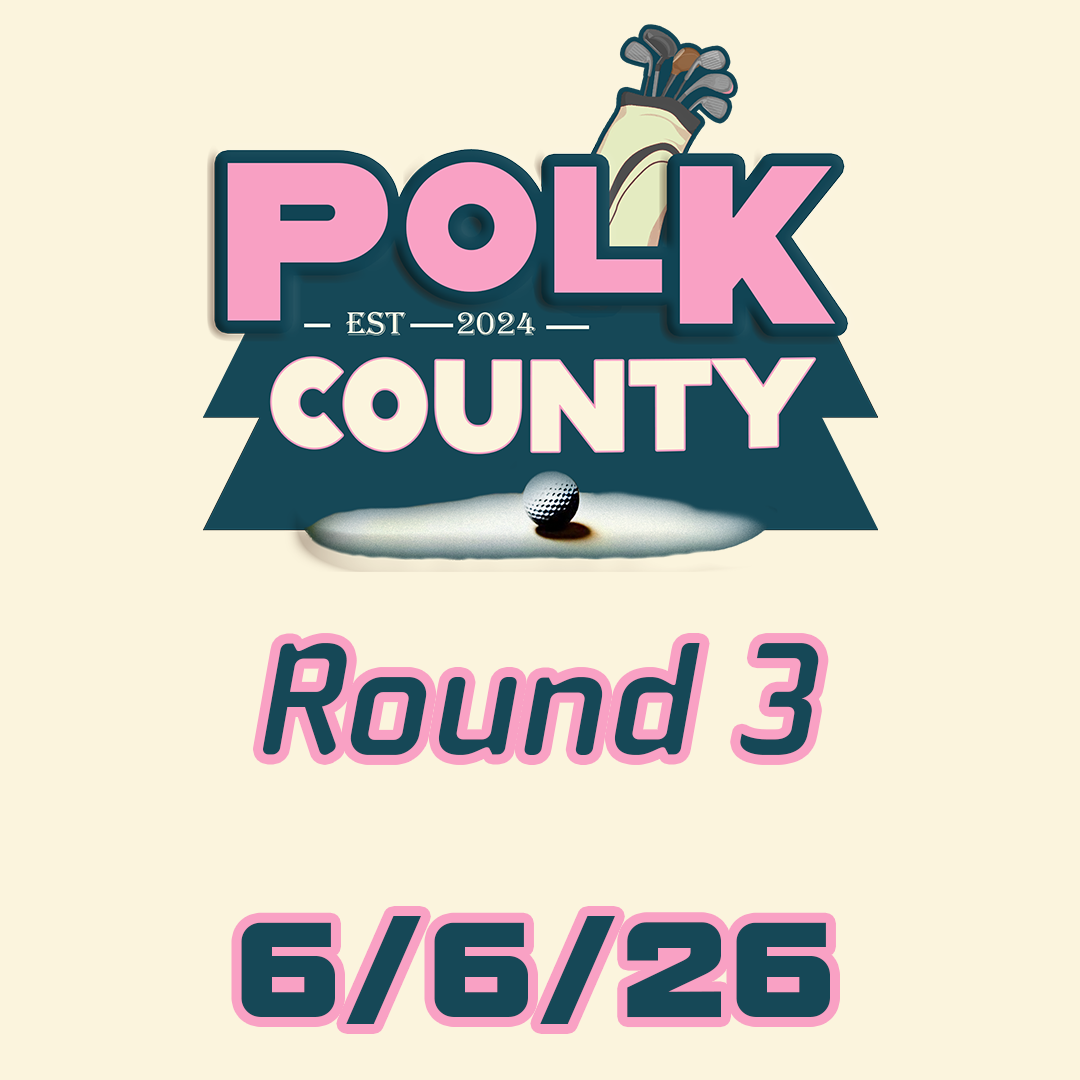 Round 3 - Polk County - 6/6/26