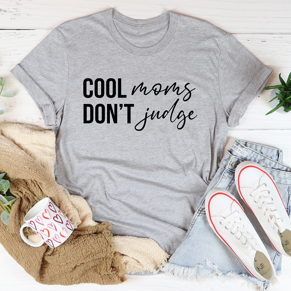 Thumbnail: Cool Moms Don't Judge T-Shirt