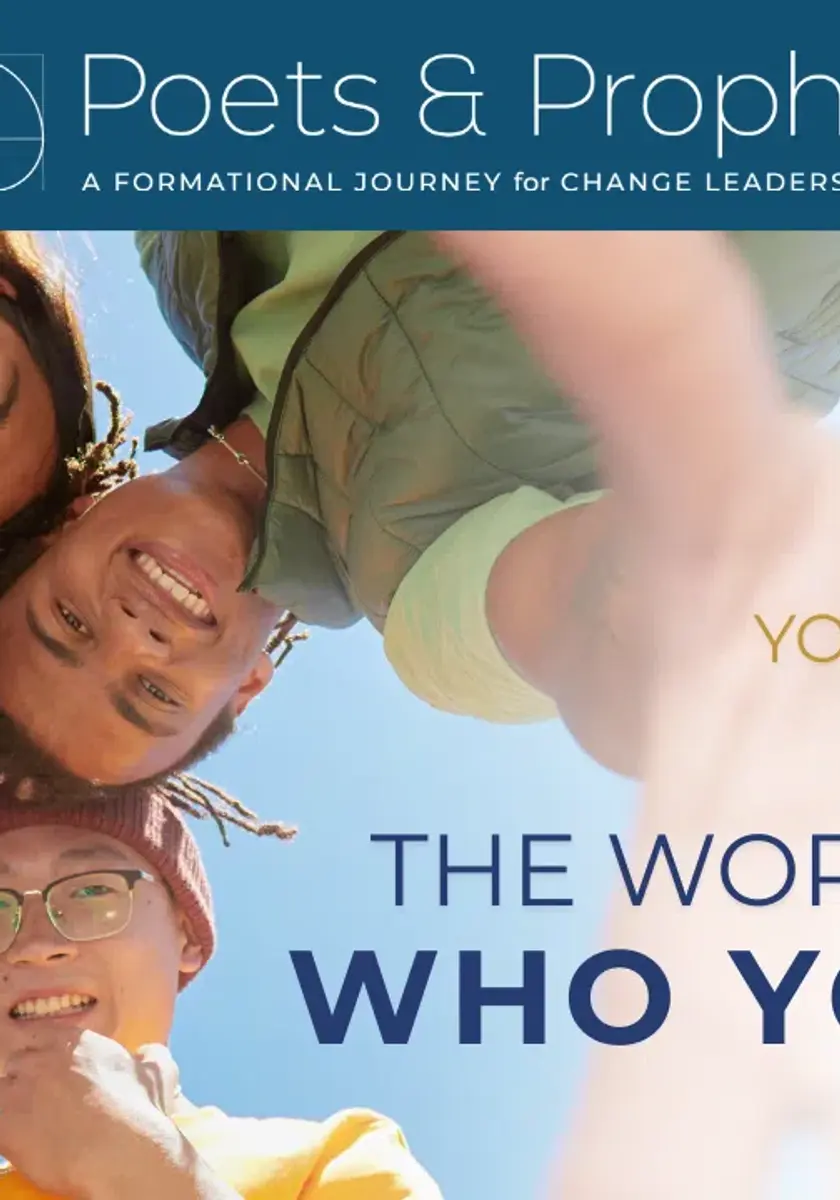 Poets & Prophets for Emerging Change Leaders