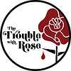 The Trouble with Rose