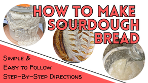 How to Make Sourdough Bread (NEW YOUTUBE VIDEO IS POSTED)
