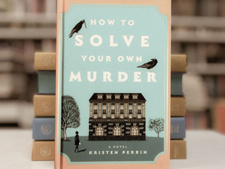 How to Solve Your Own Murder by Kristen Perrin Review