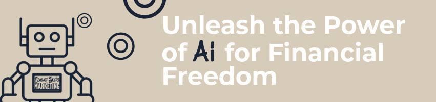 Edgar Solis Marketing banner that reads "unleash the power of AI for financial freedom"