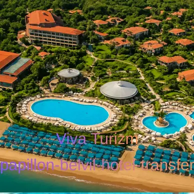 papillon belvil hotel transfer vip vito viva turizm