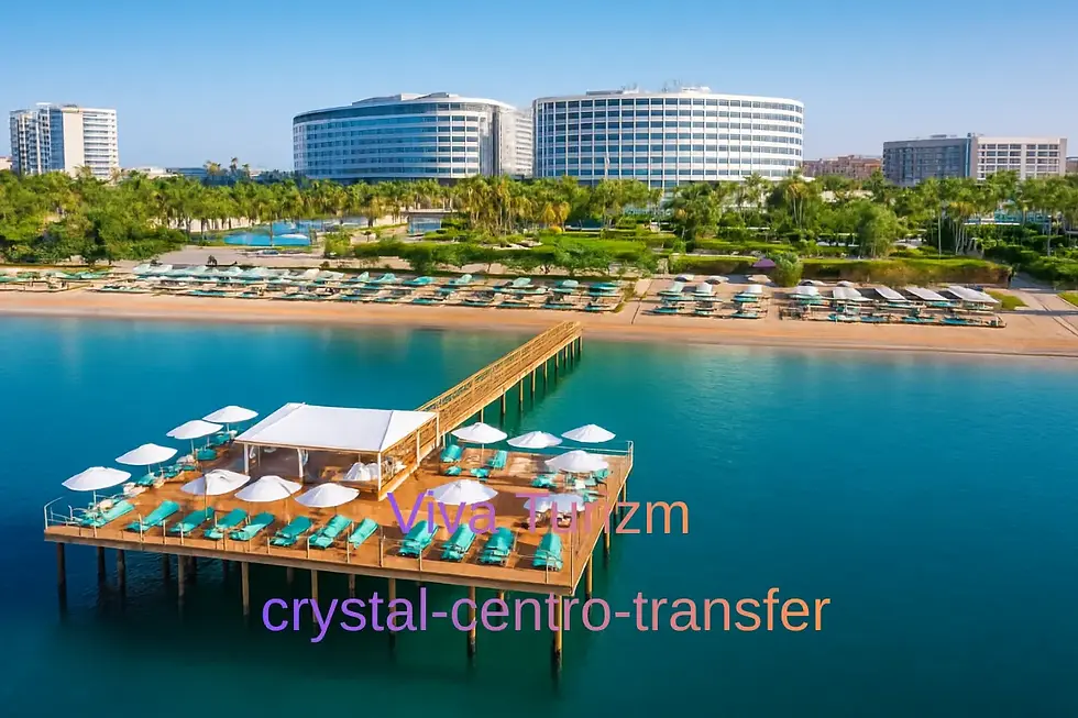 crystal centro hotel transfer vip vito viva turizm