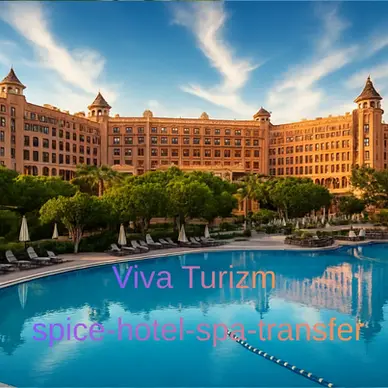 spice hotel spa belek transfer vip vito viva turizm