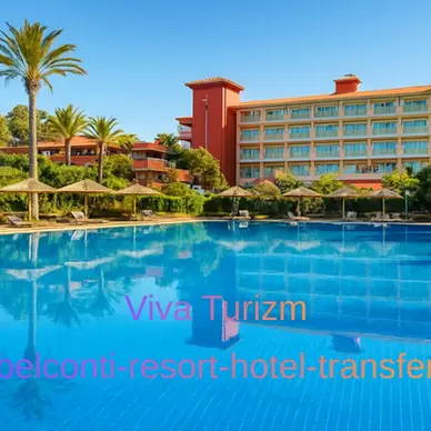belconti resort hotel belek transfer vip vito viva turizm