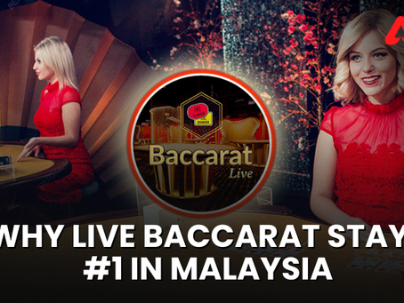 Why Live Baccarat Stays #1 in Malaysia