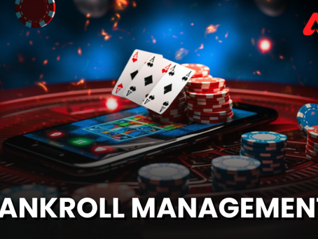 Why Bankroll Management Is Key to Casino Success