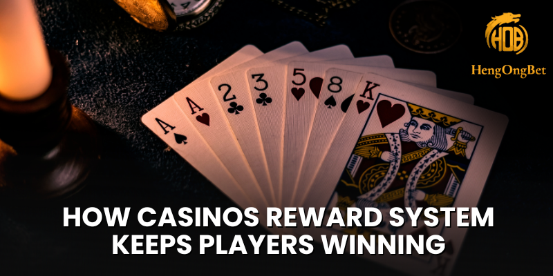How Casinos Reward System Keeps Players Winning